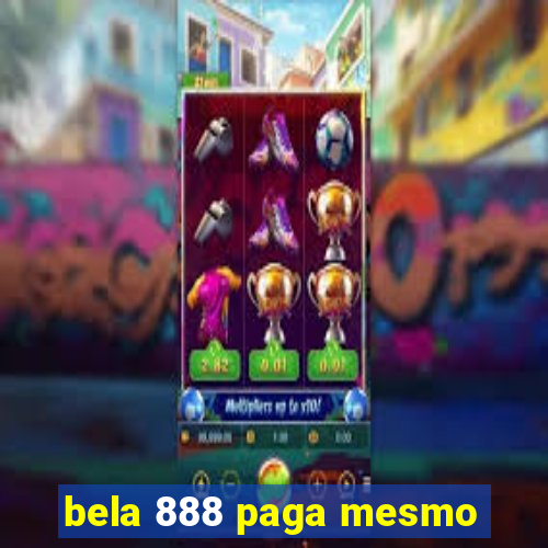 bela 888 paga mesmo